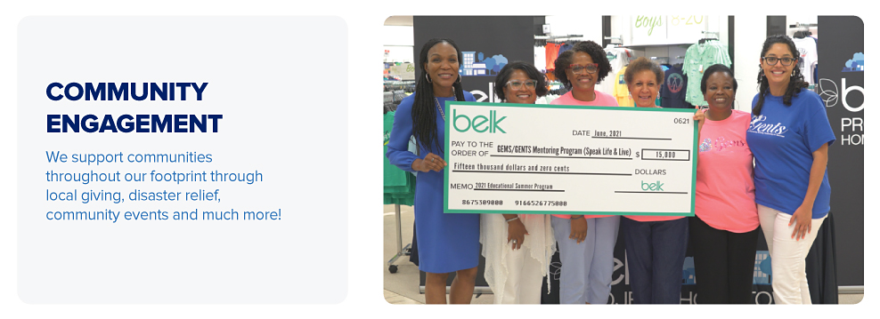 An image of a group of women holding a large check from Belk. Community engagement. We support communities throughout our footprint through local giving, disaster relief, community events and much more!