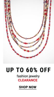 Up to 60% off fashion jewelry clearance. Shop Now.