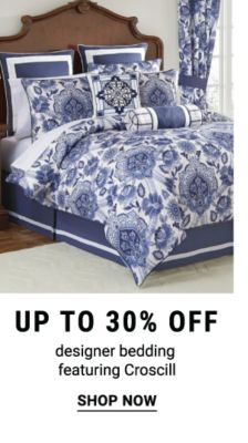 Up to 30% off designer bedding featuring Croscill. Shop Now.