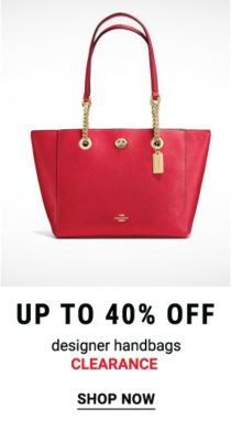 Up to 40% off designer handbags clearance. Shop Now.