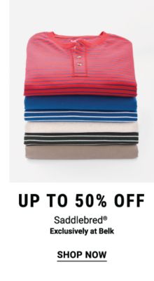 Up to 50% off Saddlebred® - Exclusively at Belk. Shop Now.
