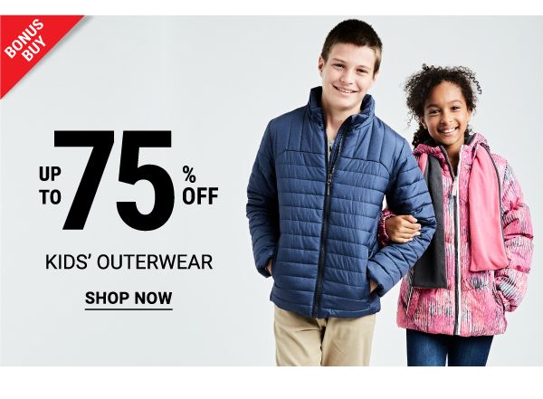 Bonus Buy - Up to 75% off kids' outerwear. Shop Now.