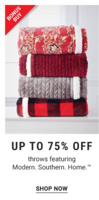 Bonus Buy - Up to 75% off throws featuring Modern. Southern. Home.™. Shop Now.