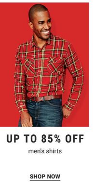Up to 85% off men's shirts. Shop Now.