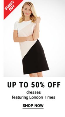 Bonus Buy - Up to 50% off dresses featuring london Times. Shop Now.