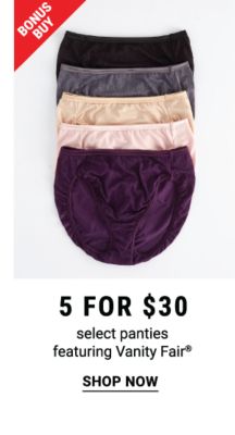 Bonus Buy - 5 for $30 select panties featuring Vanity Fair®. Shop Now.