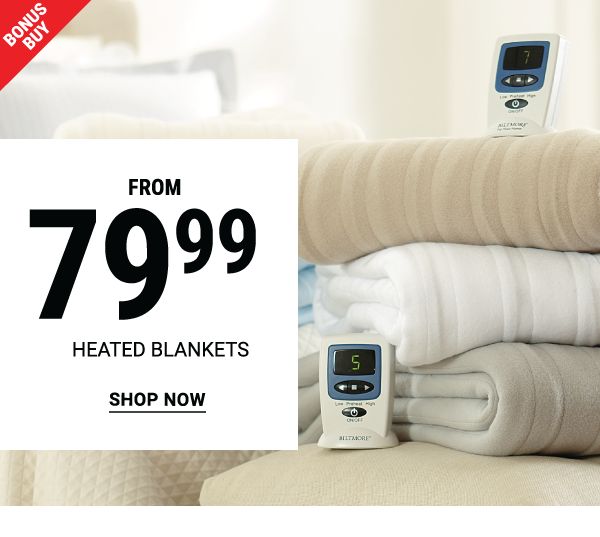 Bonus Buy - Heated blankets from $79.99. Shop Now.