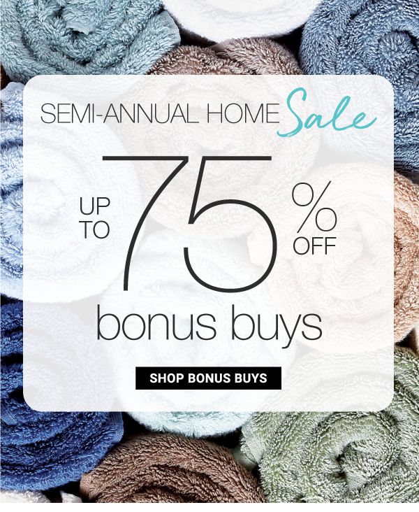 Semi-Annual Sale - Up to 75% off Bonus Buys. Shop Bonus Buys.