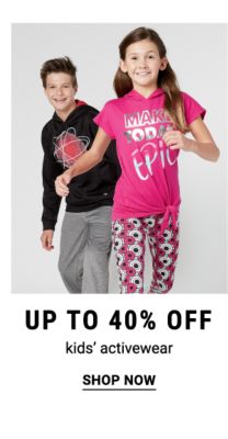 Up to 40% off kids' activewear. Shop Now.