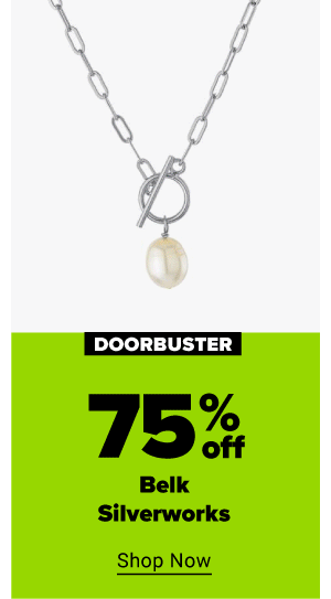 Doorbuster - 75% off Belk Silverworks. Shop Now.
