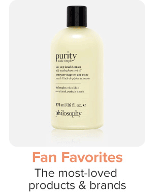 Philosophy soap bottle. Fan favorites. The most-loved products & brands. Origins Ginzing eye cream. Fan Favorites. The most-loved products & brands. Elizabeth Arden PREVAGE Anti-Aging Serum. Fan Favorites. The most-loved products & brands.