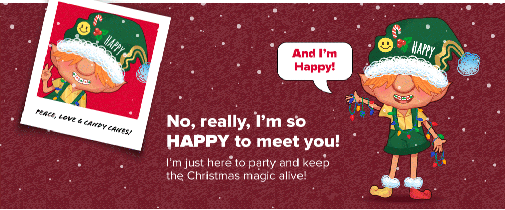 An animated elf with christmas lights wrapped around his shoulders, hands, and neck is saying, and I'm Happy! No, really, I'm so happy to meet you! I'm just here to party and keep the Christmas magic alive! A polaroid of him smiling and making a peace sign is in the corner and written on it is, peace, love, and candy canes! 
