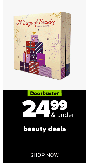 Doorbuster - 24.99 & under beauty deals. Shop Now.