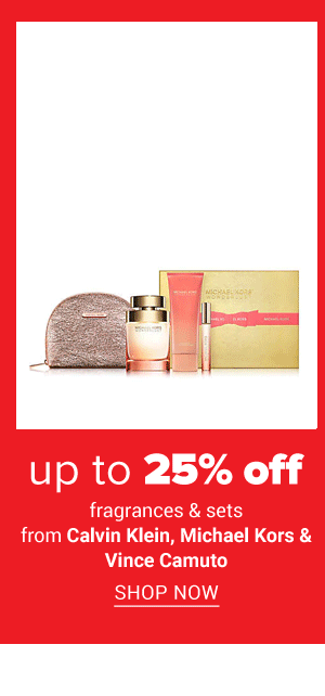Up to 25% off fragrance & sets from Calvin Klein, Michael Kors & Vince Camuto. Shop Now.