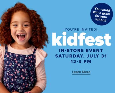 You're invited! Kidfest Saturday, July 31 12-3PM. You could win a grant for your school. Learn More.