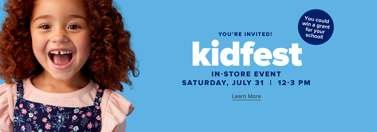 You're invited! Kidsfest - In-store event - Saturday, July 31 12-3PM. Learn More.