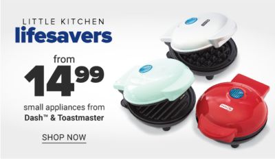Little kitchen lifesavers - From 14.99 small appliances from Dash & Toastmaster. Shop Now.