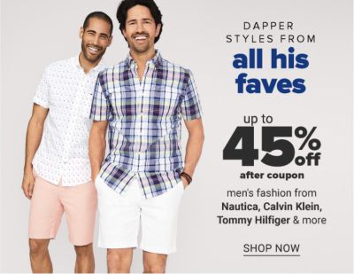 Dapper styles from all his faves - Up to 45% off after coupon men's fashion from Nautica, Calvin Klein, Tommy Hilfiger & more. Shop Now.