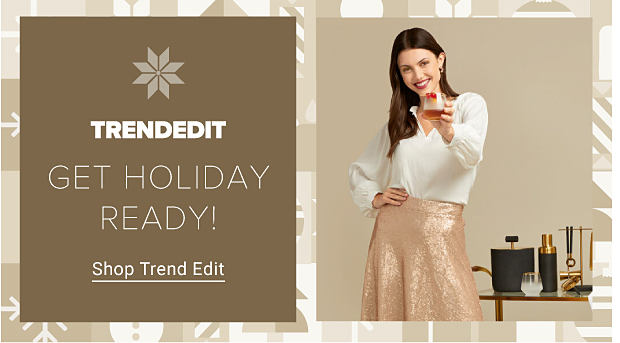 A woman in a white top and gold skirt holds a cocktail. In another image, she shakes a cocktail shaker. Trend Edit. Get holiday ready. Shop Trend Edit.