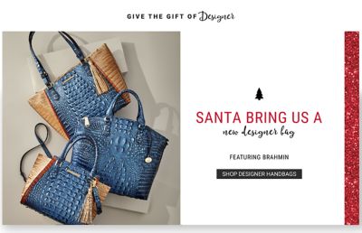 3 Brahmin handbags. Give the gift of designer. Santa, bring us a brand new bag featuring Brahmin. Shop designer handbags.