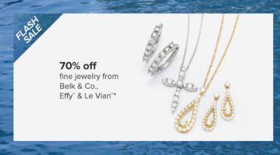 70% off fine jewelry from Belk and Co., Effy and Le Vian. Image of various jewelry. 