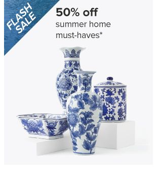50% off summer home must haves. Image of blue and white vases. 