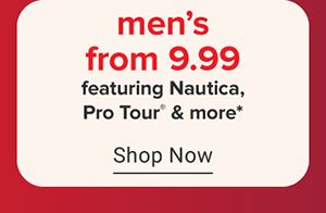 Men’s from 9.99 featuring Nautica, Pro Tour and more. Shop now.