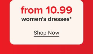 From 10.99 women's dresses. Shop now