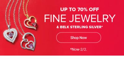 Various jewelry. Up to 70% off fine jewelry and Belk sterling Silver. Shop now. Now until February 9th.