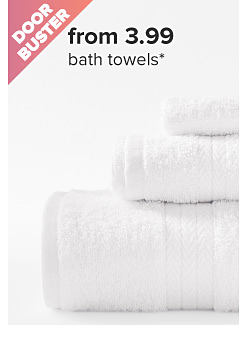 Doorbuster. From 3.99 bath towels. Image of folded white towels.