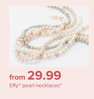  Image of necklaces. From $29.99 Effy pearl necklaces. 
