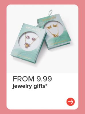 From 9.99 jewelry gifts.