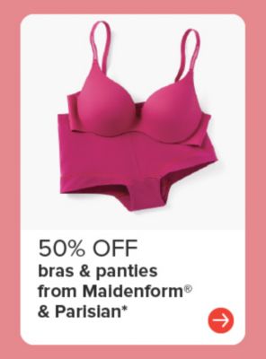 50% off bras and panties from Maidenform and Parisian.