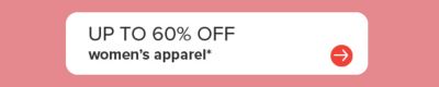 Up to 60% off women's apparel.