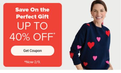 Save on the perfect gift. Up to 40% off. Get coupon. Now to February 9.