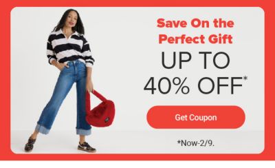 Save on the perfect gift. Up to 40% off. Get coupon. Now to February 9.