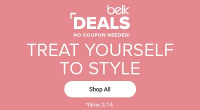 Belk deals. No coupon needed. Treat yourself to style. Shop all. Now until February 14th.