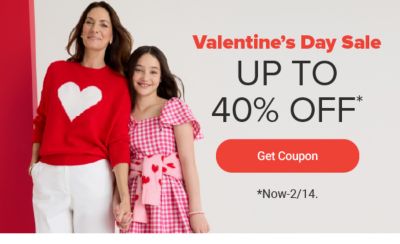 Valentine's Day Sale. Up to 40% off. Get coupon. Now through February 14.