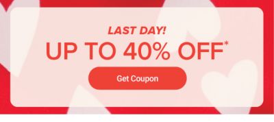 Valentine's Day Sale. Up to 40% off. Get coupon. Now through February 14.
