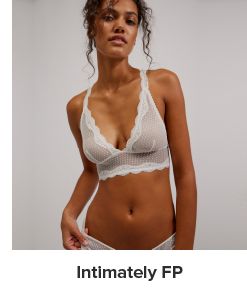 Image of a woman wearing a bralette and matching panties. Intimately FP. 