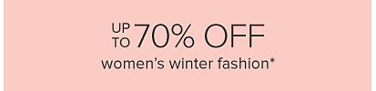 Up to 70% off women's winter fashion. 