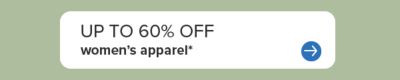 Up to 60% off women's apparel.