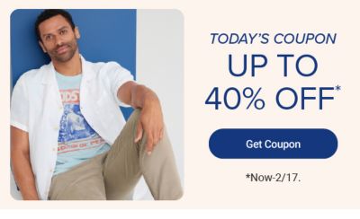 Today's coupon, up to 40% off. Get coupon. Now through February 17.