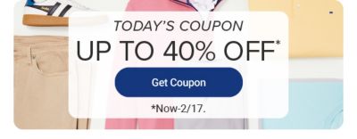 Today's coupon, up to 40% off. Get coupon. Now through February 17.