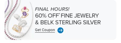 Assorted jewelry. Now through February 23, 60% off fine jewelry and Belk Sterling Silver. Get coupon.
