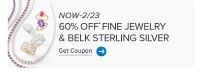 Assorted jewelry. Now through February 23, 60% off fine jewelry and Belk Sterling Silver. Get coupon.