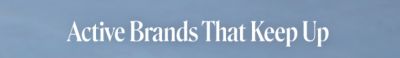 Active brands that keep up.