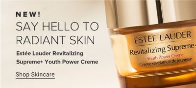 Say hello to radiant skin. Estee Lauder Revitalizing Supreme Youth Power Creme. Shop skincare.