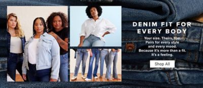 Women wearing denim. Background of stacked jeans. Denim fit for every body. Your size. Theirs, too. Pairs for every style and every mood. Because it's more than a fit. It's a feeling. Shop all. 