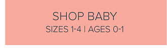Shop baby. Sizes 1 to 4, ages 0 to 1.